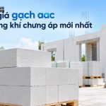 Báo giá gạch aac bê tông khí chưng áp mới nhất